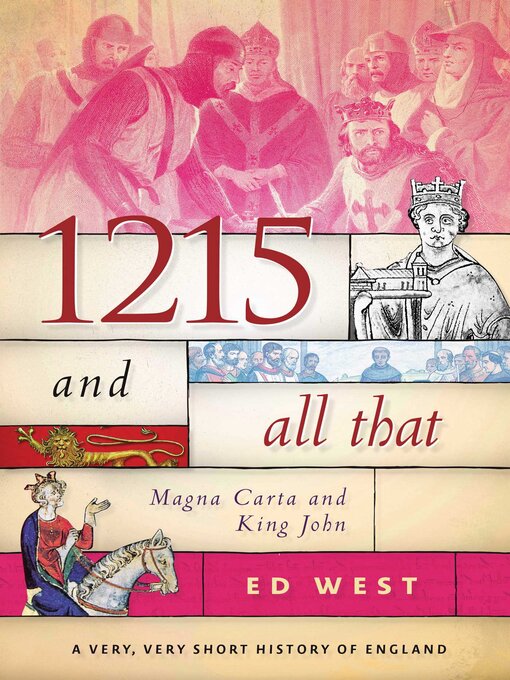 Title details for 1215 and All That: Magna Carta and King John by Ed West - Available